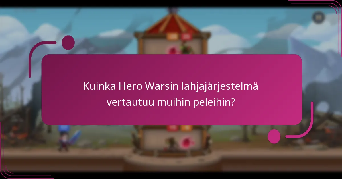 Kuinka Hero Warsin lahjajärjestelmä vertautuu muihin peleihin?