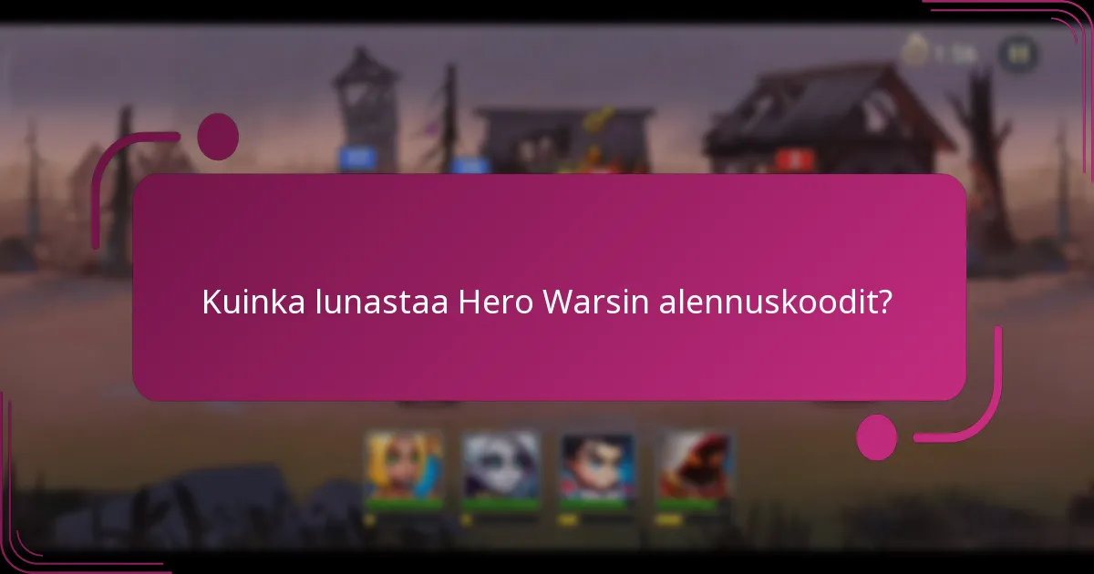 Kuinka lunastaa Hero Warsin alennuskoodit?