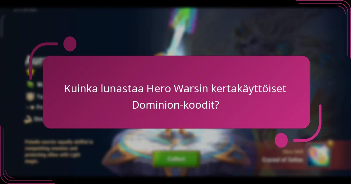 Kuinka lunastaa Hero Warsin kertakäyttöiset Dominion-koodit?