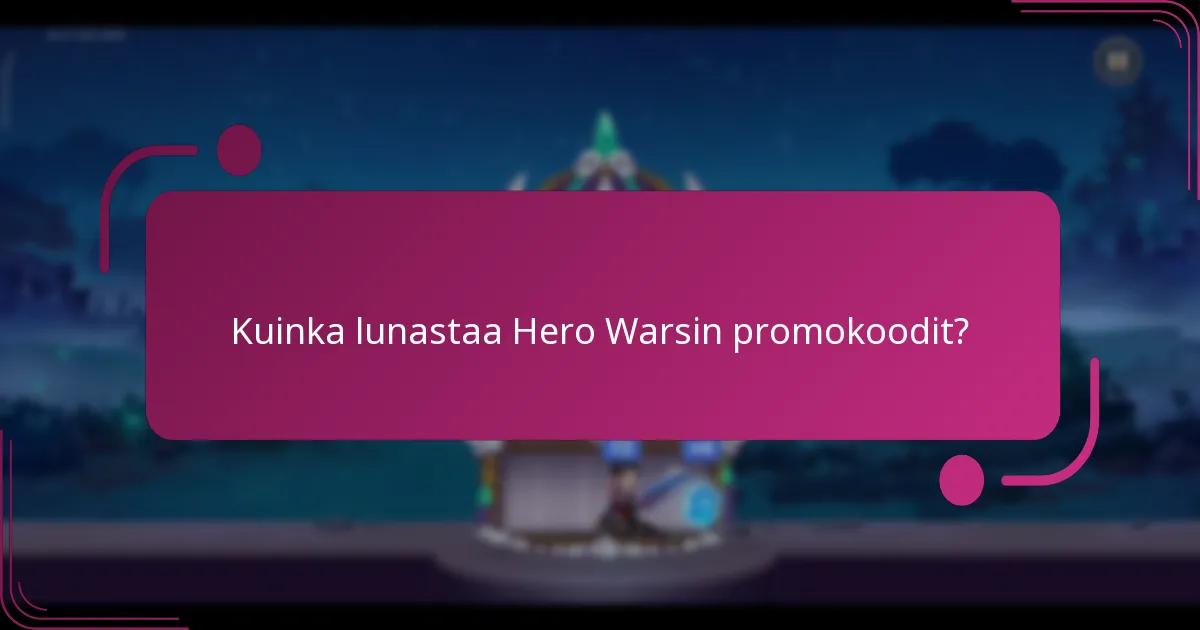 Kuinka lunastaa Hero Warsin promokoodit?