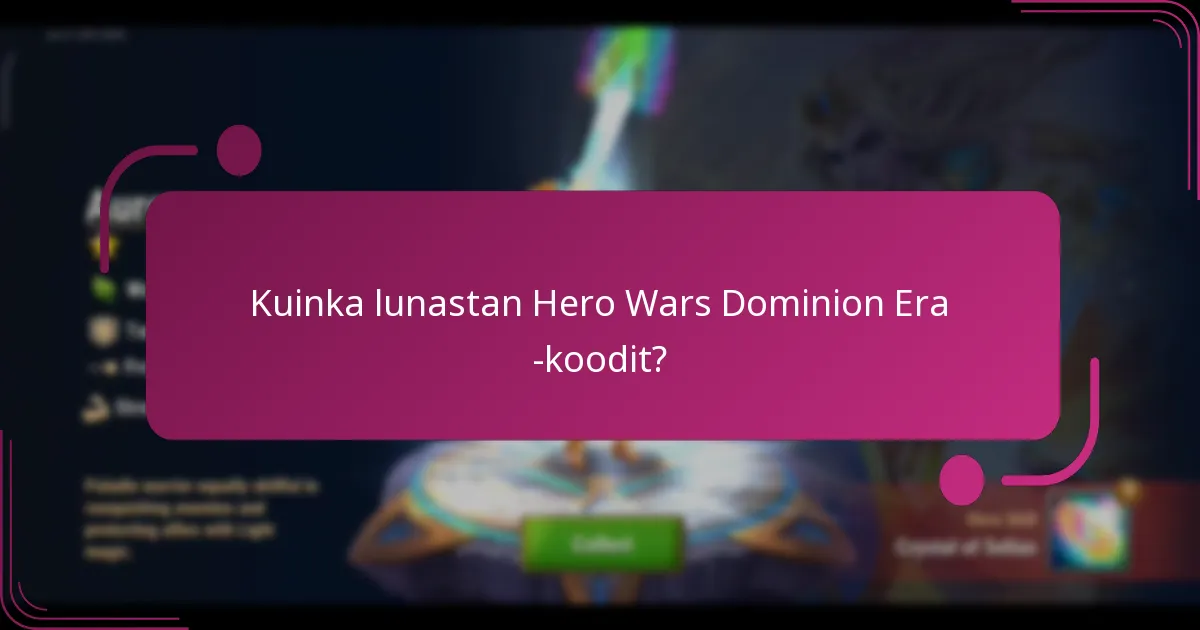 Kuinka lunastan Hero Wars Dominion Era -koodit?