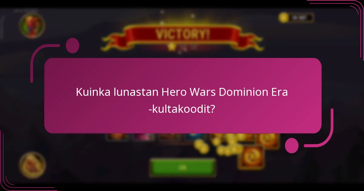 Kuinka lunastan Hero Wars Dominion Era -kultakoodit?