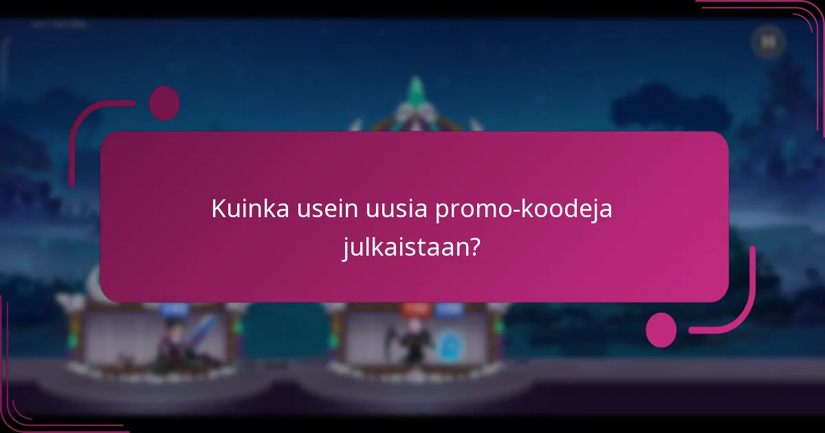 Kuinka usein uusia promo-koodeja julkaistaan?