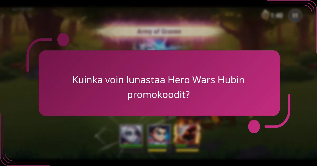 Kuinka voin lunastaa Hero Wars Hubin promokoodit?