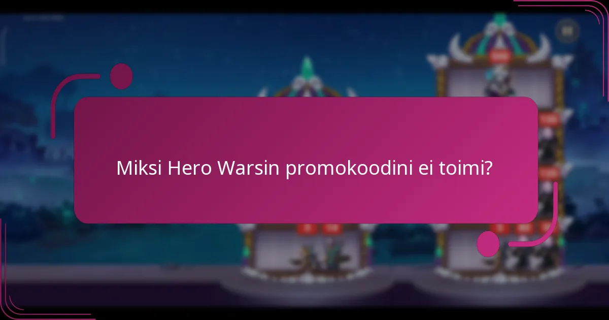 Miksi Hero Warsin promokoodini ei toimi?