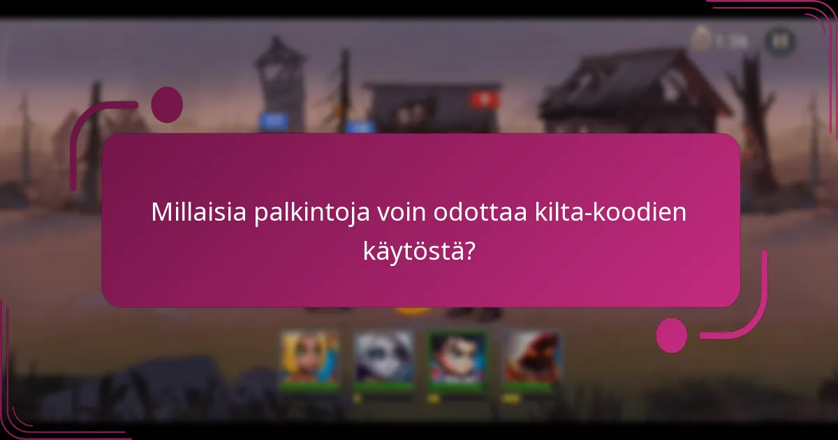 Millaisia palkintoja voin odottaa kilta-koodien käytöstä?