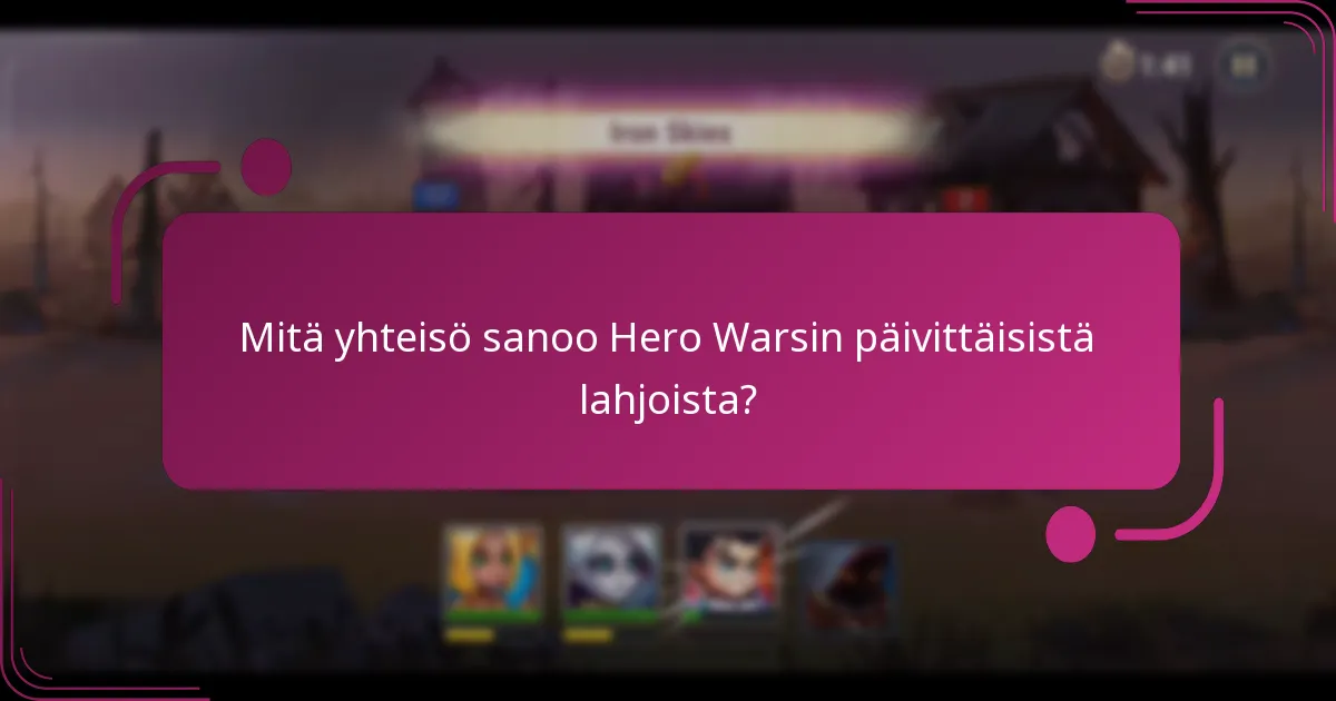 Mitä yhteisö sanoo Hero Warsin päivittäisistä lahjoista?