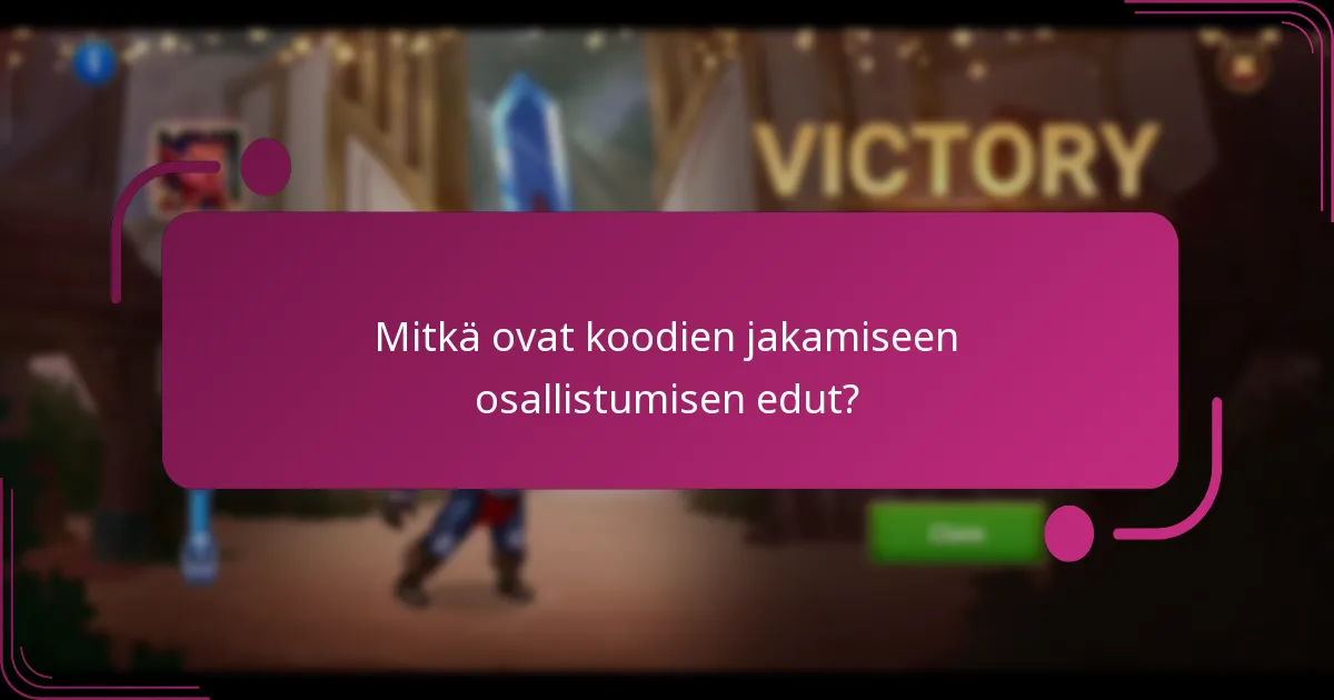 Mitkä ovat koodien jakamiseen osallistumisen edut?