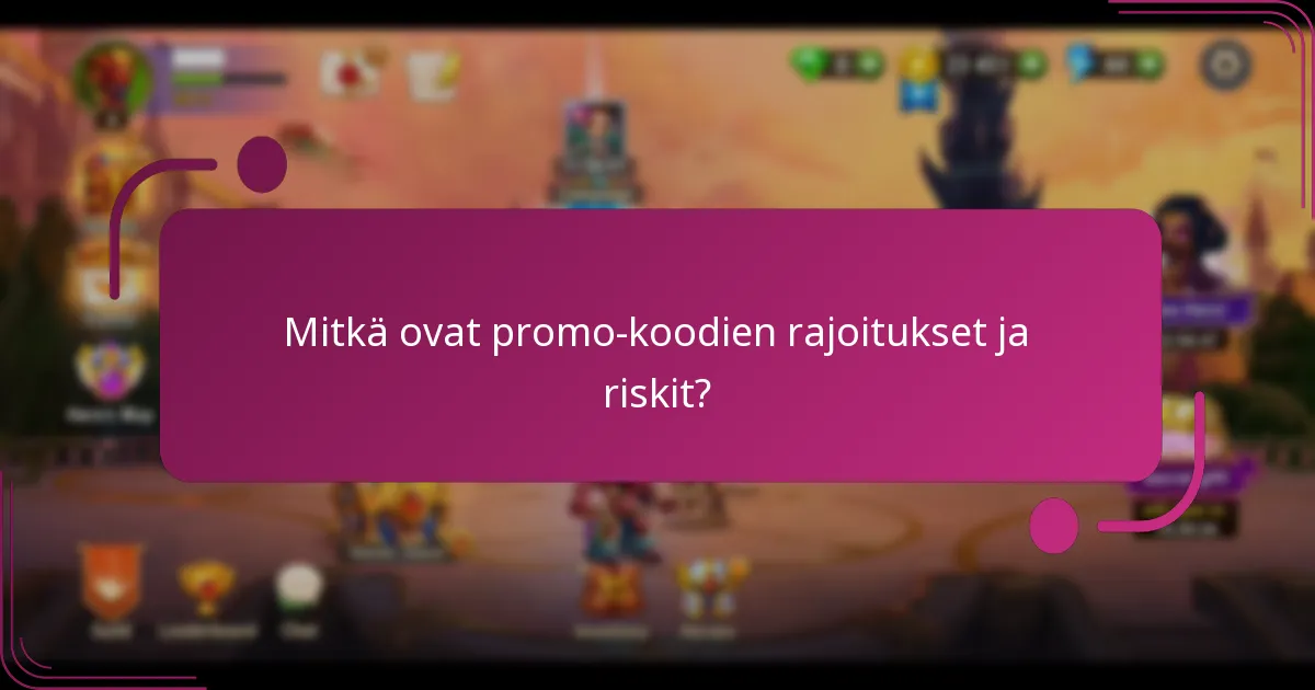 Mitkä ovat promo-koodien rajoitukset ja riskit?