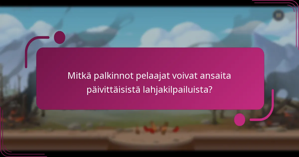 Mitkä palkinnot pelaajat voivat ansaita päivittäisistä lahjakilpailuista?