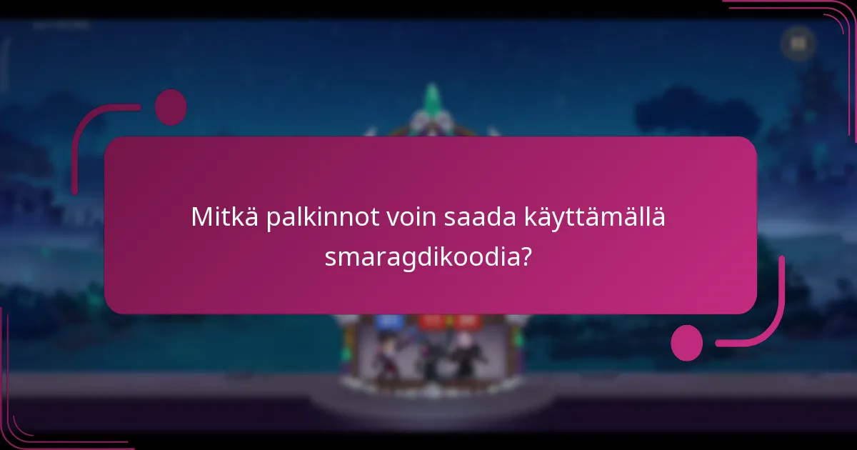 Mitkä palkinnot voin saada käyttämällä smaragdikoodia?