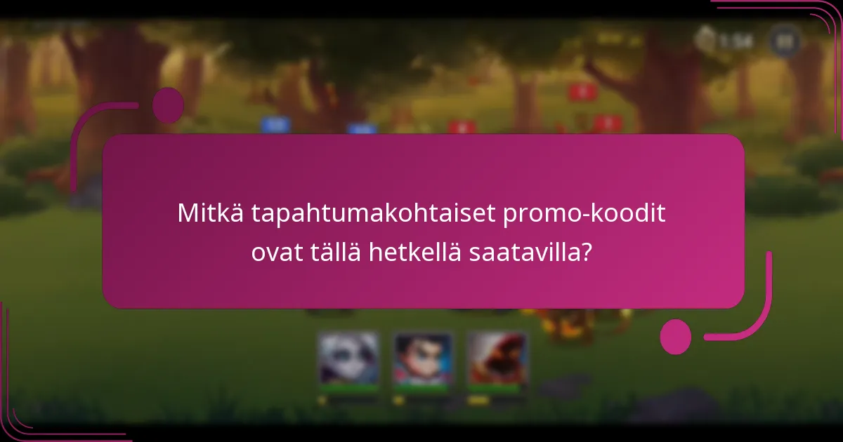 Mitkä tapahtumakohtaiset promo-koodit ovat tällä hetkellä saatavilla?